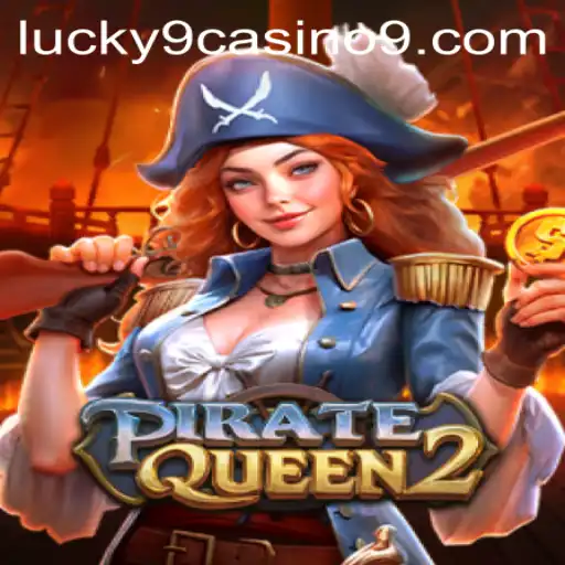 Exploring PirateQueen2: An Adventure in Lucky 9 Casino