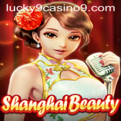 ShanghaiBeauty: A Captivating Game at Lucky 9 Casino