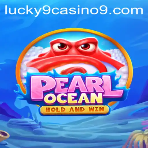 Exploring the Thrills of PearlOcean at Lucky 9 Casino