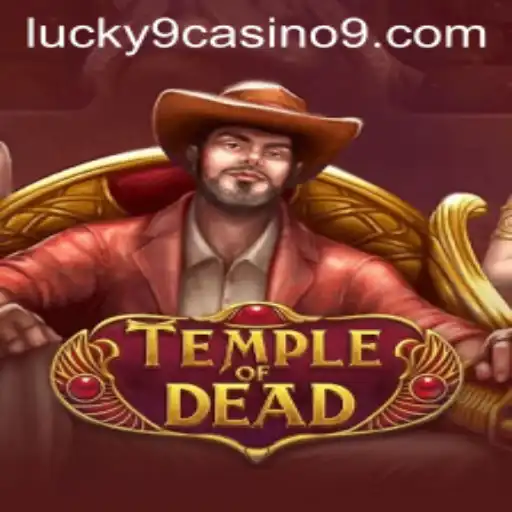 TempleofDead: A Thrilling Adventure in the World of Lucky 9 Casino